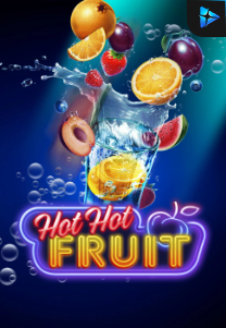 Hot Hot Fruit