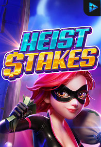 Heist  Stakes