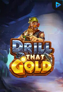 Drill That Gold